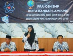 Sebanyak 997 Siswa dari kelas 7 dan 8 SMP se-Bandar Lampung Resmi Dalam Ajang Pra Olimpiade Sains Nasional (OSN) 2026